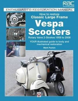 Vespa Restauratie Handboek: Classic Largeframe Vespa scooters